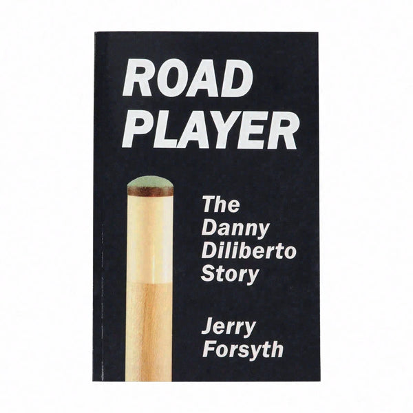 Road Player - The Danny Diliberto Story - Seybert's Billiards Supply
