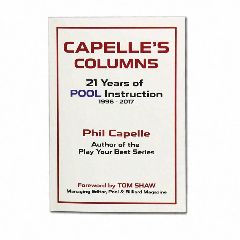 Phil Capelle -  Capelle's Columns - 21 Years of Pool Instruction