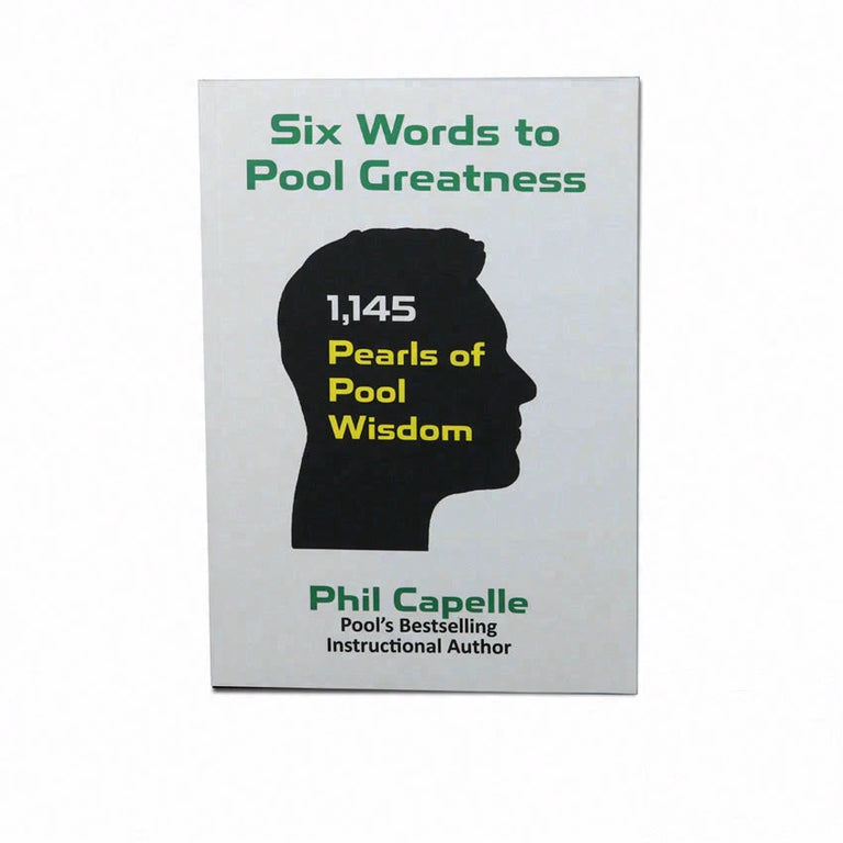 Phil Capelle Six Words To Pool Greatness Book