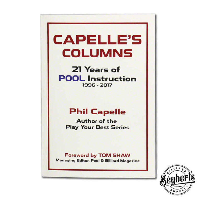 Phil Capelle -  Capelle's Columns - 21 Years of Pool Instruction