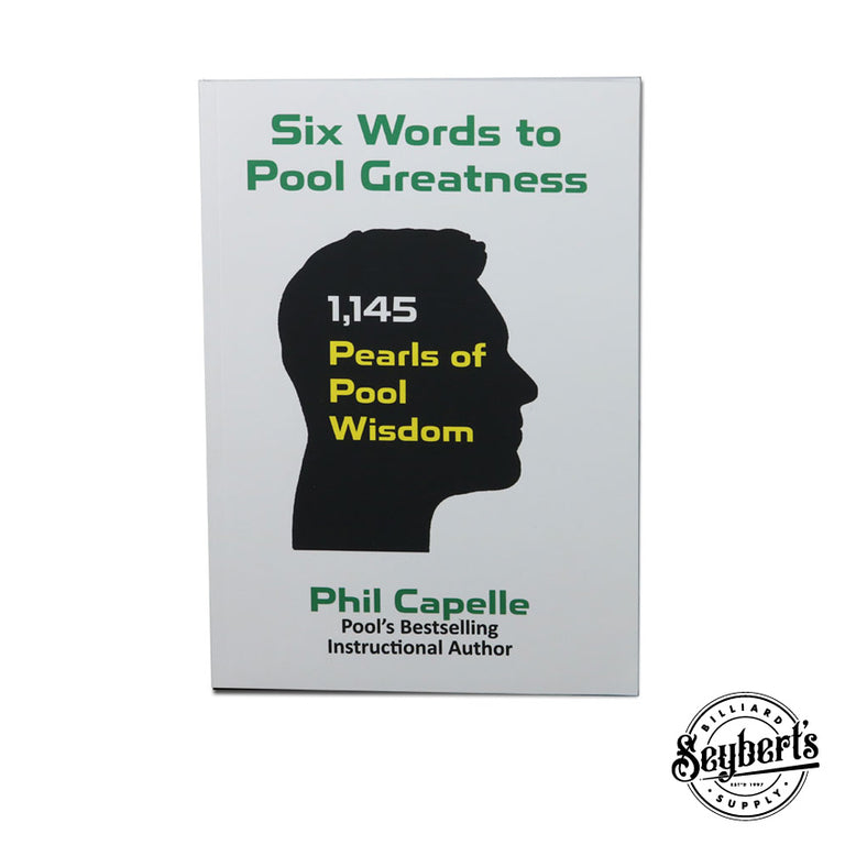 Phil Capelle Six Words To Pool Greatness Book